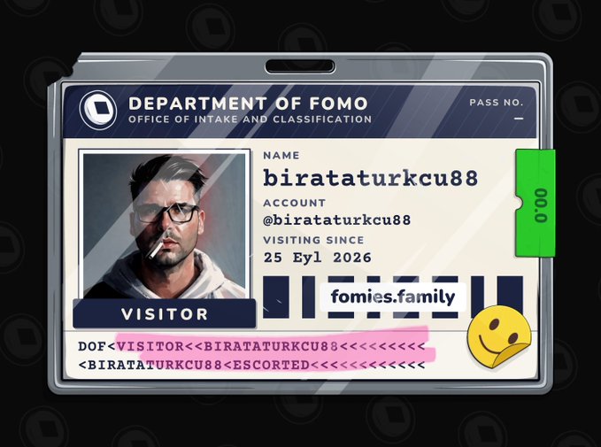 A digital ID badge from the 'Department of FOMO, Office of Intake and Classification' for a visitor named 'birataturkcu88' with the website 'fomies.family' and a date of '25 Eyl 2026'.