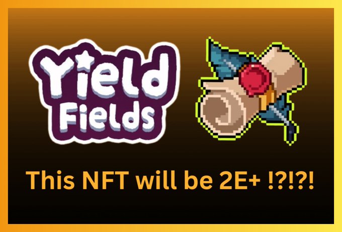 The graphic features the "Yield Fields" logo alongside a pixel-art parchment scroll with a red wax seal and crossed swords, with the bold text "This NFT will be 2E+ !?!?" promoting a bullish floor price prediction for the project's NFTs.

The image visually supports the post's claim that the Yield Fields Deeds NFT could surpass a 2 ETH floor price, using the scroll imagery to evoke the theme of a valuable deed or certificate, aligning with the article's deep-dive analysis of the 2026 GameFi project.