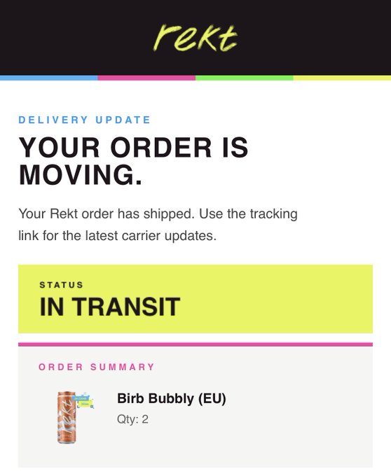 A Rekt delivery update email notifying the customer that their order of 'Birb Bubbly (EU)' quantity 2 has shipped and is currently 'IN TRANSIT'.