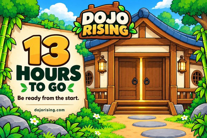 A vibrant promotional graphic for 'DOJO RISING' displaying '13 HOURS TO GO' and 'Be ready from the start.' against an illustration of a wooden dojo.