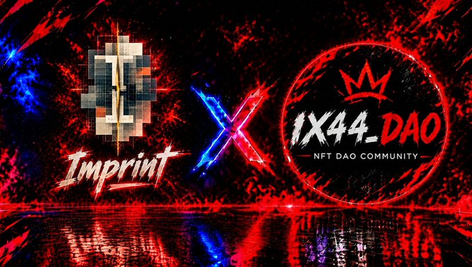 Collaboration announcement graphic showing the Imprint NFT project and 1X44_DAO NFT DAO Community logos joined by a glowing X symbol against a red and black splatter background.