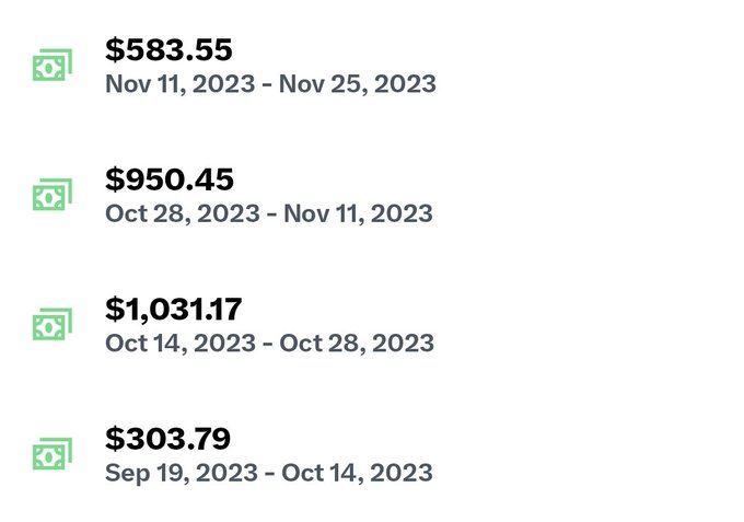 A financial dashboard displaying payout amounts with dollar bill icons: $583.55 (Nov 11-25, 2023), $950.45 (Oct 28-Nov 11), $1,031.17 (Oct 14-28), and $303.79 (Sep 19-Oct 14).