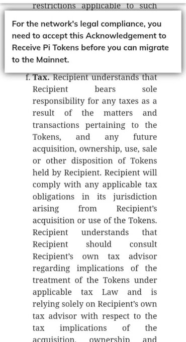 A screenshot of Pi Network's legal terms highlighting the "Tax" section, with an overlaid notice stating users must accept the Acknowledgement to Receive Pi Tokens before migrating to the Mainnet. The text emphasizes that recipients bear sole responsibility for taxes related to acquiring, owning, using, or selling Tokens, and should consult their own tax advisor for compliance with local laws.