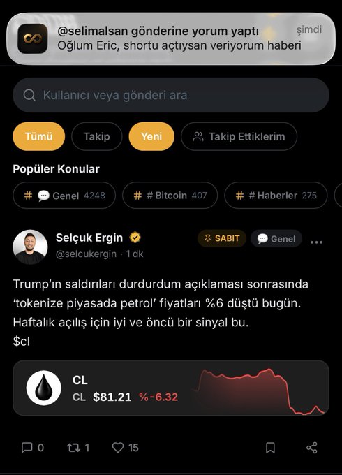 A screenshot of a Twitter/X feed shows a post by user @selcukergin (verified, "SABİT" labeled) discussing Trump's attacks pause statement, noting that oil prices on the "tokenized market" dropped 6% today and signaling a positive weekly open. The post is tagged with ticker $cl and includes a price card for CL (WTI crude oil) showing $81.21 with a -6.32% decline, with 15 likes and 1 retweet.