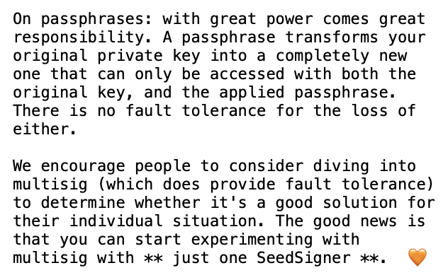 A text excerpt discussing passphrases in Bitcoin signing devices, explaining that a passphrase transforms your private key into a new one requiring both the original key and passphrase to access, with no fault tolerance for losing either. It recommends multisig for fault tolerance, noting you can start experimenting with just one SeedSigner.