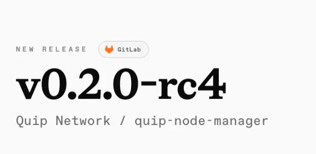 The image shows a white banner with black text that reads "v0.2 0-RC4 Quip Network/Quip-Node Manager". The text is written in a block style, which makes it stand out against the white background of the banner. The main focus of the image is on the title and the content within the block of text.
