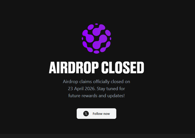 A black screen displays a purple logo, bold text stating "AIRDROP CLOSED", a message reading "Airdrop claims officially closed on 23 April 2026. Stay tuned for future rewards and updates!", and a white "Follow now" button with an X logo.
