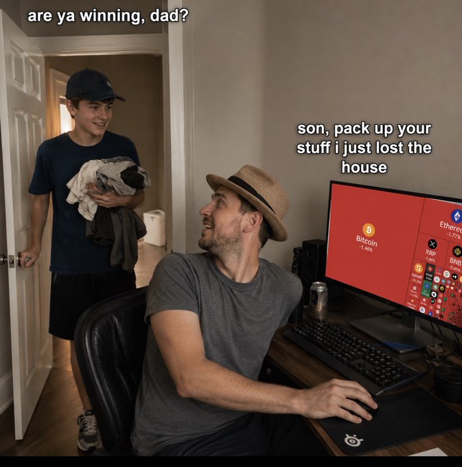 A meme featuring a man at a computer with Bitcoin charts on screen, telling his son 'son, pack up your stuff I just lost the house', while the son asks 'are ya winning, dad?'