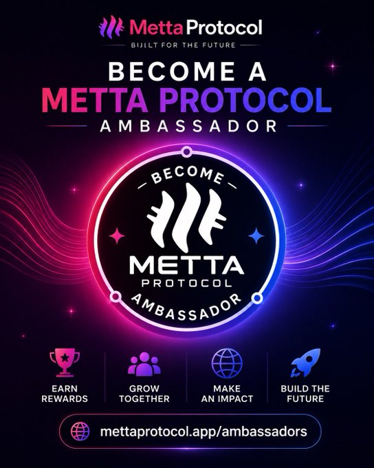 A vibrant neon-themed promotional graphic for Metta Protocol inviting viewers to "BECOME A METTA PROTOCOL AMBASSADOR," featuring the brand's signature "M" logo in a glowing circular badge alongside four benefit icons (Earn Rewards, Grow Together, Make an Impact, Build the Future) and the application URL mettaproTOCOL.app/ambassadors. The image aligns with the post's enthusiasm for the project's multi-faceted ecosystem by visually positioning the Ambassador program as the entry point into their expanding suite of real-world products.