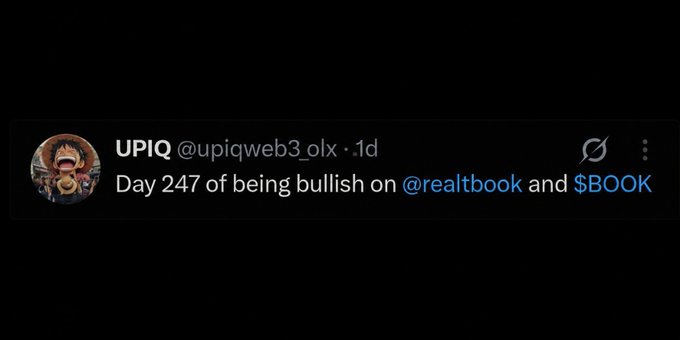 A social media post by UPIQ (@upiqweb3_olx) reads 'Day 247 of being bullish on @realtbook and $BOOK'.