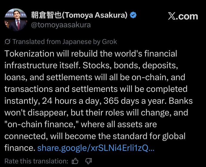 A screenshot of a post from Tomoya Asakura (@tomoyaasakura), President of Japan's SBI Global Asset Management, with text translated by Grok stating that tokenization will rebuild the world's financial infrastructure by moving stocks, bonds, deposits, loans, and settlements on-chain for instant 24/7 transactions, framing "on-chain finance" as the new global standard.