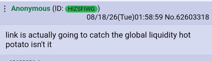 A screenshot of an anonymous forum post (ID: HIZSFIWG) dated 08/18/26 reading, 'link is actually going to catch the global liquidity hot potato isn't it'.