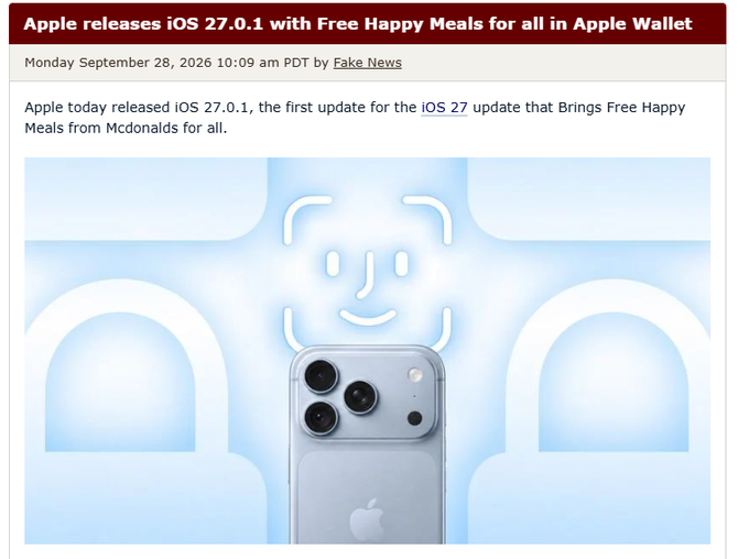 A fake news article headline reads 'Apple releases iOS 27.0.1 with Free Happy Meals for all in Apple Wallet,' dated September 28, 2026, featuring a blue iPhone graphic.
