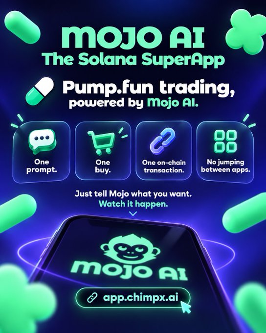 Advertisement for 'Mojo AI, The Solana SuperApp' promoting Pump.fun trading, featuring icons for 'One prompt,' 'One buy,' 'One on-chain transaction,' and 'No jumping between apps,' with the URL app.chimpx.ai.