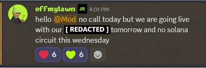 A Discord message from user 'offmylawn' at 4:01 PM stating 'hello @Mod no call today but we are going live with our [ REDACTED ] tomorrow and no solana circuit this wednesday', with 6 heart and 6 green heart reactions.