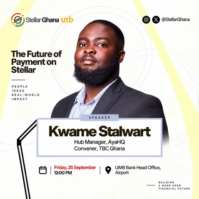 An event flyer for 'The Future of Payment on Stellar' by Stellar Ghana and UMB, featuring speaker Kwame Stalwart, Hub Manager of AyaHQ, on Friday, 25 September.