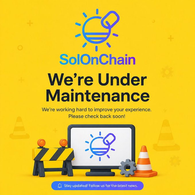 A yellow maintenance page for 'SolOnChain' displaying 'We're Under Maintenance' with the message 'We're working hard to improve your experience. Please check back soon!' alongside a computer monitor, traffic cones, and construction barriers.