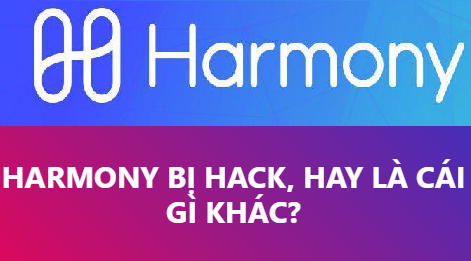 A thumbnail graphic featuring the Harmony logo (blue and purple gradient) with the Vietnamese text 'HARMONY BỊ HACK, HAY LÀ CÁI GÌ KHÁC?' asking about the Harmony hack.