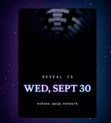 A dark promotional graphic featuring a pixelated logo and the text 'REVEAL IS WED, SEPT 30' with the URL 'echoes.quip.network' on a starry background.