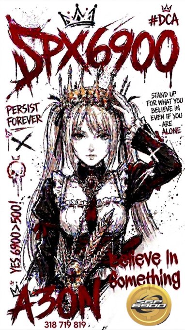 A stylized promotional graphic with red grunge-style text reading 'SPX6900', 'PERSIST FOREVER', 'YES 6900 > 500!', and 'Believe In Something', featuring an anime-style character with a crown and dark aesthetic.