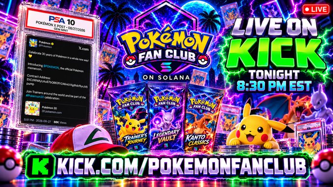 A neon promotional graphic advertises “Pokémon Fan Club 3 on Solana” and “LIVE ON KICK TONIGHT 8:30 PM EST,” with “KICK.COM/POKEMONFANCLUB” across the bottom, Pokémon imagery, collectible packs, and a “PSA 10” card.
