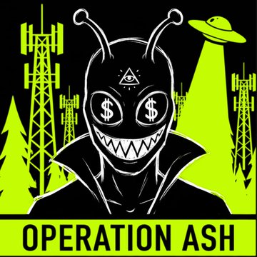 A neon green and black illustration featuring an alien-like character with dollar signs for eyes, an Illuminati eye symbol, and the text 'OPERATION ASH' below.