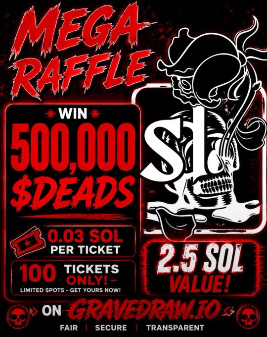 A red and black 'MEGA RAFFLE' advertisement on Gravedraw.io offering a chance to win 500,000 $DEADS, with 100 tickets at 0.03 SOL each and a 2.5 SOL value prize.
