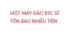 The image displays the Vietnamese text "MỘT MÁY ĐÀO BTC SẼ TỐN BAO NHIÊU TIỀN," which translates to "How much money will one Bitcoin mining rig cost?" — serving as a headline that introduces the accompanying post's breakdown of expenses, hardware specifications, and profitability considerations for an ASIC Antminer S21 XP setup.