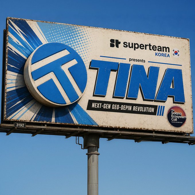A billboard against a clear blue sky advertising 'superteam KOREA presents TINA' with a large blue logo and the text 'NEXT-GEN GEO-DEPIN REVOLUTION' alongside a 'Solana Ecosystem Call' badge.