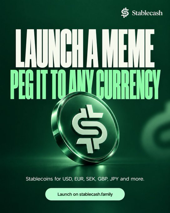 Stablecash advertisement reading 'LAUNCH A MEME, PEG IT TO ANY CURRENCY' with a green coin logo and text 'Stablecoins for USD, EUR, SEK, GBP, JPY and more' directing to stablecash.family.