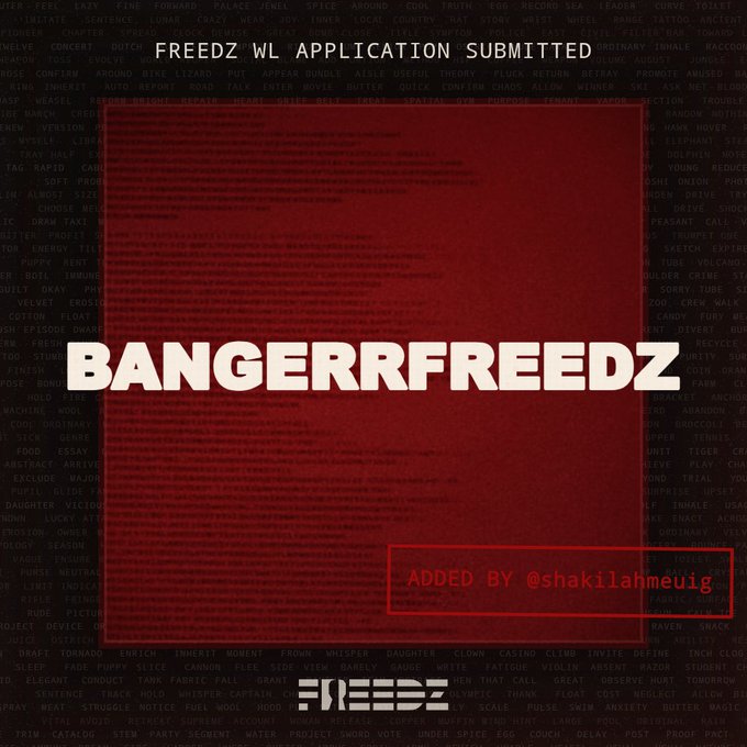 A red graphic displaying the text 'BANGERRFREEDZ', 'FREEDZ WL APPLICATION SUBMITTED', and 'ADDED BY @shakilahmeuig'.