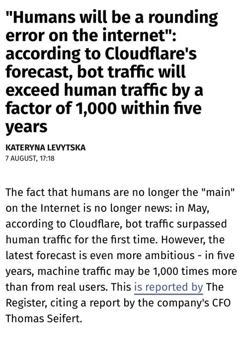 An article titled "Humans will be a rounding error on the internet" by Kateryna Levytska, dated 7 August, reporting on Cloudflare's forecast that bot traffic will exceed human traffic by a factor of 1,000 within five years.