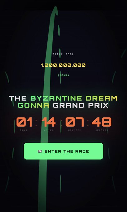 A dark promotional graphic for 'The Byzantine Dream Gonna Grand Prix' showing a prize pool of 1,000,000,000 $GONNA and a countdown timer of 01 days, 14 hours, 07 minutes, 48 seconds, with an 'Enter the Race' button.