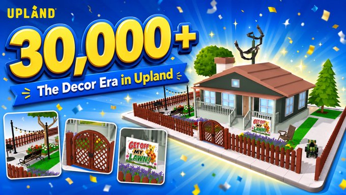 The image is a celebratory promotional graphic for Upland featuring bold text "UPLAND 30,000+ The Decor Era in Upland" against a blue confetti-filled background, showcasing a virtual house with detailed landscaping, a pergola, wooden fencing, and decorative elements like a "GET OFF MY LAWN" sign, highlighting the platform's booming map asset sales.