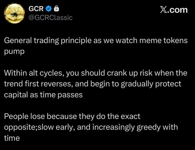A tweet from GCR (@GCRClassic) explaining trading principles for meme token alt-cycles: increase risk when trends reverse, then gradually protect capital, warning that people lose by being slow early and increasingly greedy over time.