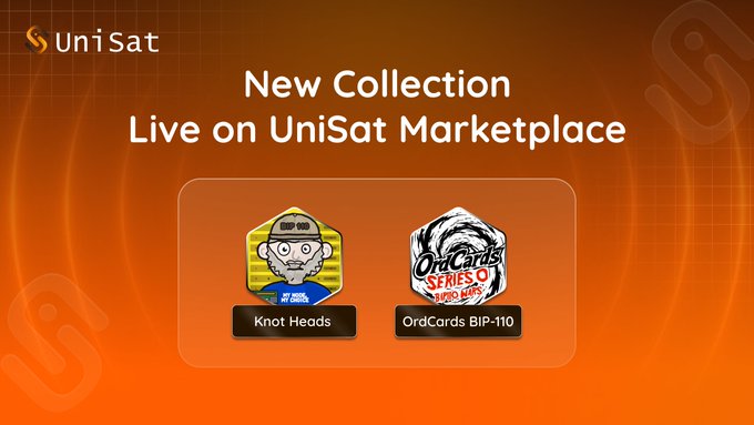 An orange promotional graphic for UniSat Marketplace announcing a 'New Collection' featuring two items: 'Knot Heads' and 'OrdCards Series 1 BIP-110'.
