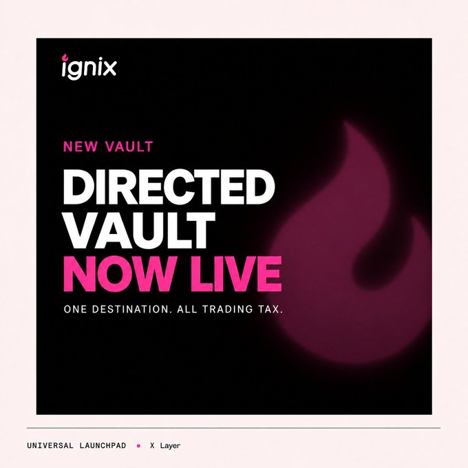 A promotional graphic with a black background and pink flame icon announces "NEW VAULT — DIRECTED VAULT NOW LIVE — ONE DESTINATION. ALL TRADING TAX." for IGNIX on Universal Launchpad × X Layer, visually echoing the post's announcement that creators can now set a single address (wallet, contract, or burn) to receive all trading tax from their X Layer launches.