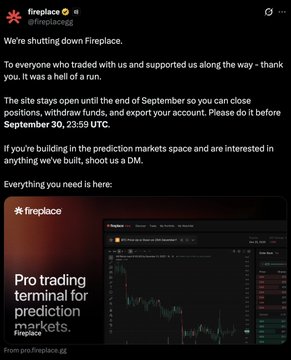A tweet from Fireplace (@fireplacegg) announces the shutdown of their platform, stating the site will remain open until the end of September for users to withdraw funds or export accounts, while sharing a promotional image of their "Pro trading terminal for prediction markets." The image relates to the accompanying post lamenting the closure of crypto/trading platforms, exemplifying the brutal market conditions forcing companies like Fireplace to shut down.