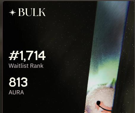 A status card for "BULK" showing a Waitlist Rank of #1,714 and 813 AURA.