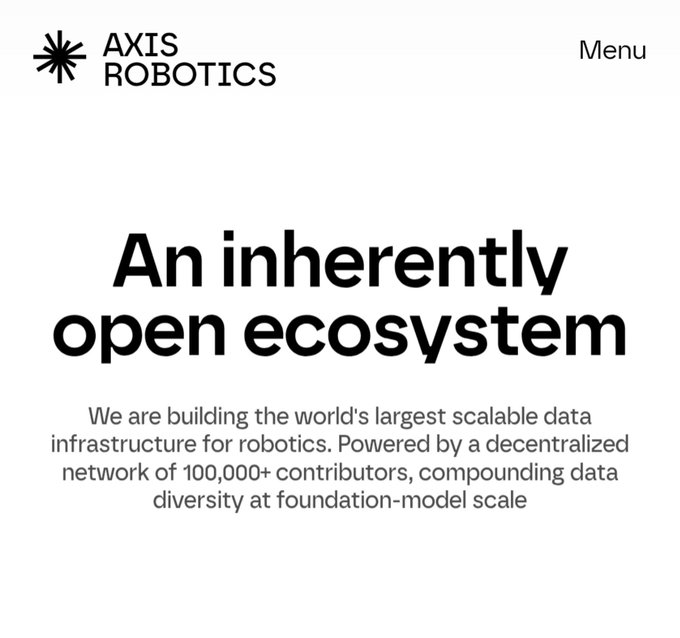 A webpage header for AXIS ROBOTICS with a Menu button, featuring the headline 'An inherently open ecosystem' and subtext describing their work building scalable data infrastructure for robotics powered by a decentralized network of 100,000+ contributors.