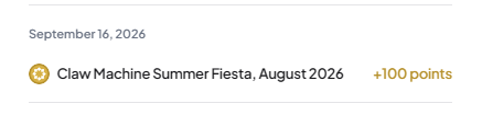 A simple interface element dated September 16, 2026, showing 'Claw Machine Summer Fiesta, August 2026' with a '+100 points' reward.
