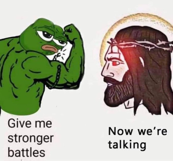 A meme featuring a green muscular cartoon figure captioned "Give me stronger battles" facing a depicted Jesus with red eyes captioned "Now we're talking".
