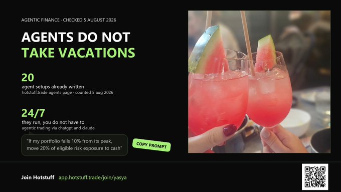An advertisement for Hotstuff agentic finance dated 5 August 2026 with the headline 'AGENTS DO NOT TAKE VACATIONS', highlighting 20 agent setups and 24/7 automated trading, alongside an image of two pink watermelon cocktails being clinked together.
