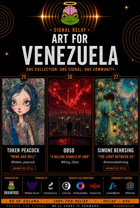 A promotional poster titled 'SIGNAL RELAY: ART FOR VENEZUELA' featuring three artworks labeled 'TOKEN PEACOCK', 'OBSO', and 'SIMONE BEHRSING', along with sponsor logos and details about a Solana-based collection.