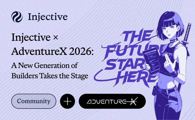 Promotional graphic for "Injective x AdventureX 2026: A New Generation of Builders Takes the Stage," featuring the Injective logo, a stylized anime-style character with a sword and laptop, and the bold text "THE FUTURE STARTS HERE." The image visually reinforces the post's message about Injective's significant presence at AdventureX 2026, where it hosted 50+ projects representing 30% of the 800 selected builders.