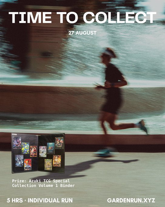 A promotional poster for "TIME TO COLLECT" on 27 August features a blurred action shot of a runner, advertising a 5-hour individual run event at gardenrun.xyz with the prize being an Azuki TCG Special Collection Volume 1 Binder. The image visually echoes the post's challenge to log running hours while building one's collection.