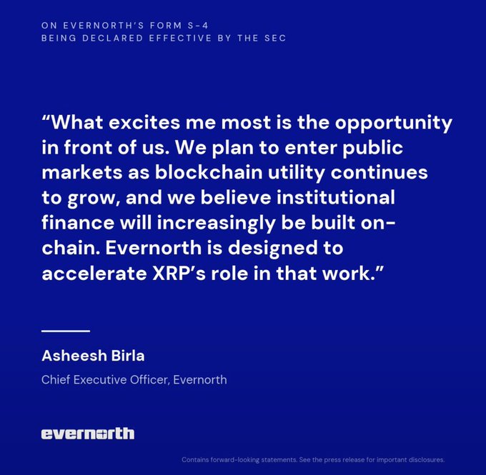 Evernorth’s Form S-4 has been declared effective by the SEC, and CEO Asheesh Birla says the company plans to enter public markets to expand $XRP’s role in institutional on-chain finance. The graphic highlights this forward-looking statement as the company seeks to capitalize on growing blockchain utility.