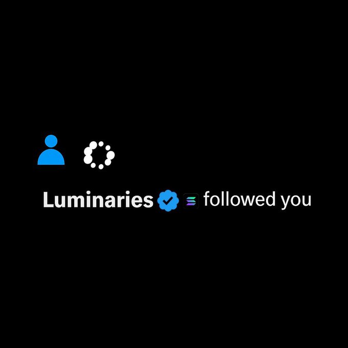 A notification graphic on a black background showing that 'Luminaries' with a verified badge 'followed you.'