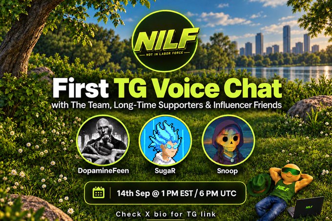 A promotional graphic for 'NILF - Not In Labor Force' announcing a 'First TG Voice Chat' featuring DopamineFeen, SugaR, and Snoop, scheduled for 14th Sep @ 1PM EST / 6PM UTC.
