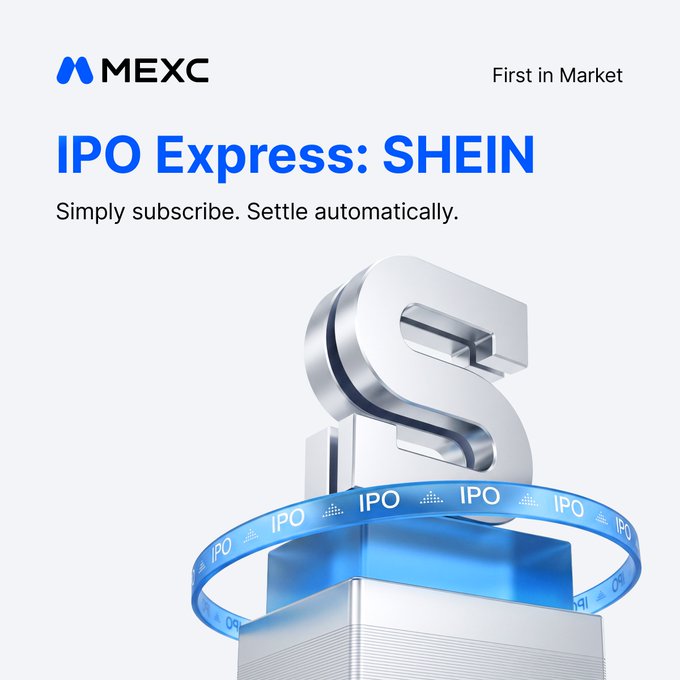 A MEXC exchange advertisement for 'IPO Express: SHEIN' with the tagline 'Simply subscribe. Settle automatically.'
